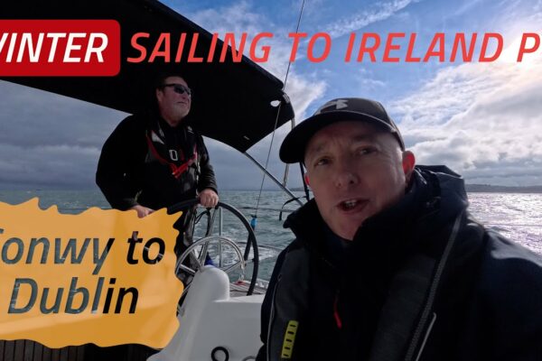 Navigație de iarnă traversând Marea Irlandei de la Conwy la Dublin Pt1 | Sailing Madness Ep49