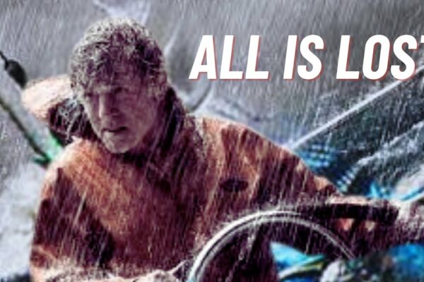 Totul este pierdut (2013) Film | Robert Redford, Anna Gerb | Recenzie și fapte