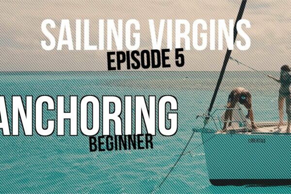 How To Anchor (Sailing Virgins) Ep.05