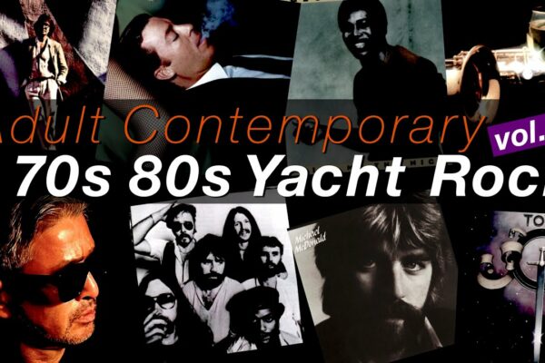 【Yacht Rock】【West Coast Sound】 &【AOR】Anii '70 Anii '80 Adult Contemporary vol.01