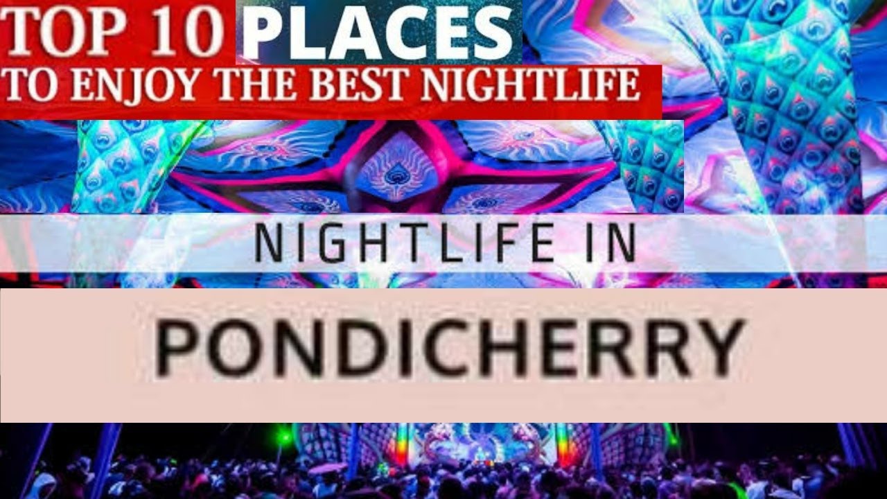 Top 10 locuri cu viața de noapte din Pondicherry | Cele mai bune locuri de petrecere din Pondicherry 2022 | Cluburile Pondicherry