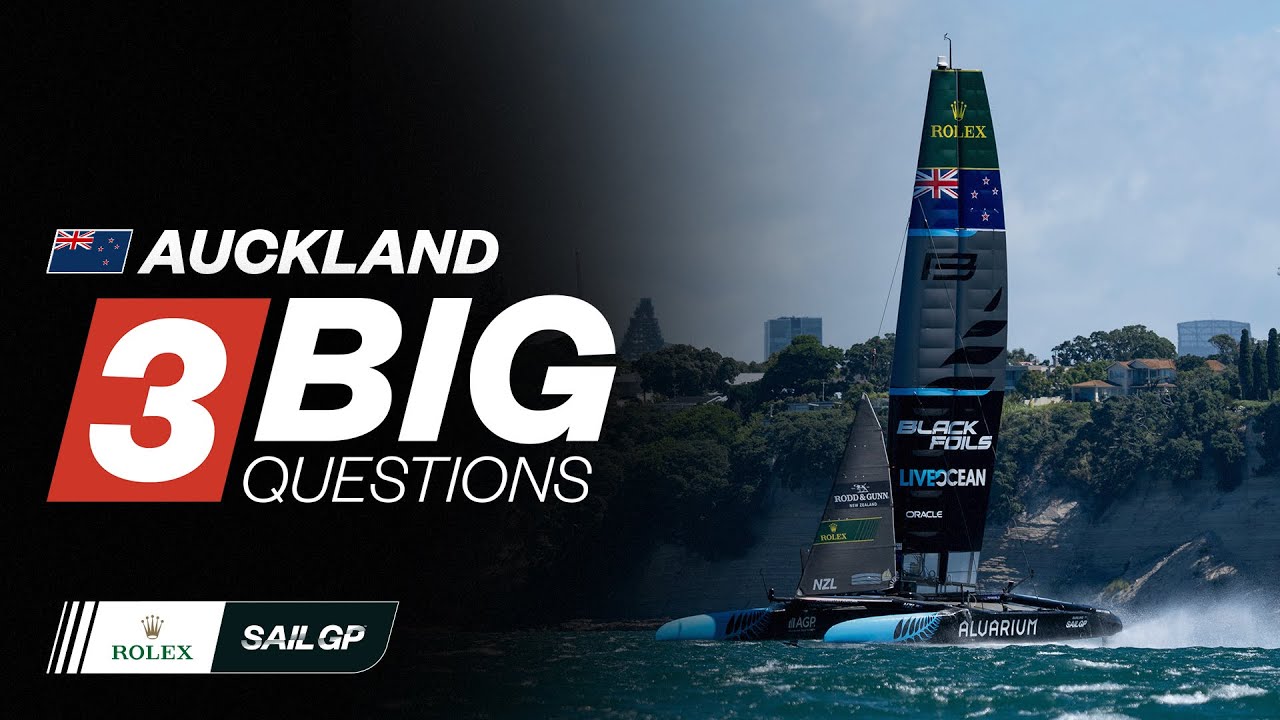 3 întrebări mari | Previzualizarea înaintea SailGP din Auckland