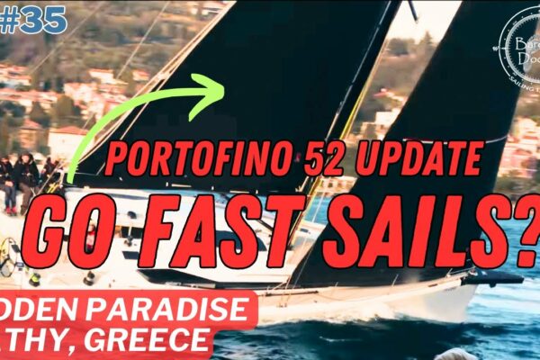 S4#35. Actualizare Portofino 52 - GO FAST SAILS! Vor rezista? Paradis ascuns, Vathy, Grecia!!