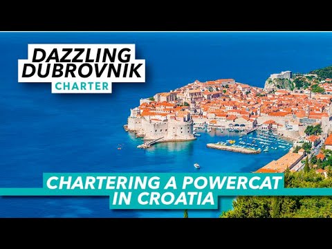 Dazzling Dubrovnik | Chartering a Powercat în Croația | Barca cu motor și yachting