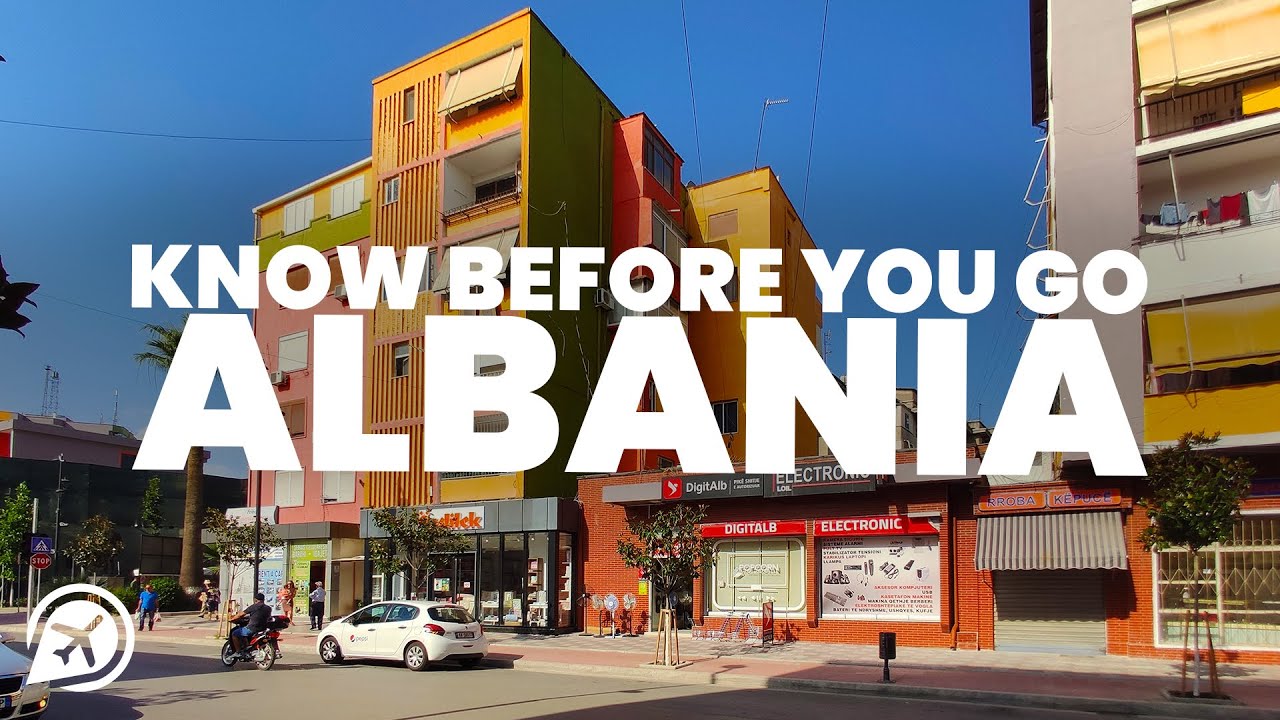 10 lucruri de știut înainte de a vizita Albania
