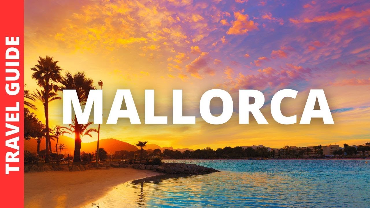 Ghid de călătorie Mallorca Spania: 17 cele mai bune lucruri de făcut în Mallorca