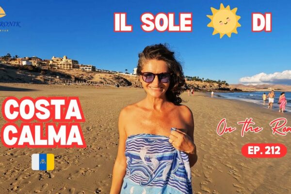 EP. 212 Ajungem la soarele Costa Calda - Canare în Camper