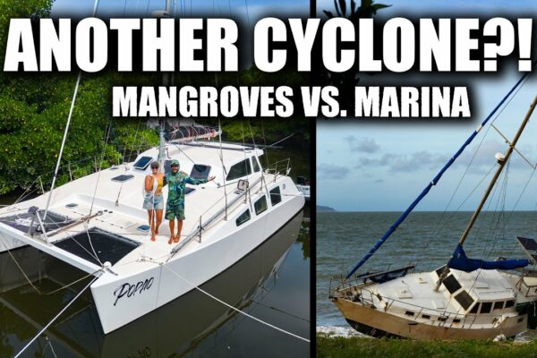 Townsville Cyclone - Marina Vs. Mangroves (Sailing Popao) EP.59
