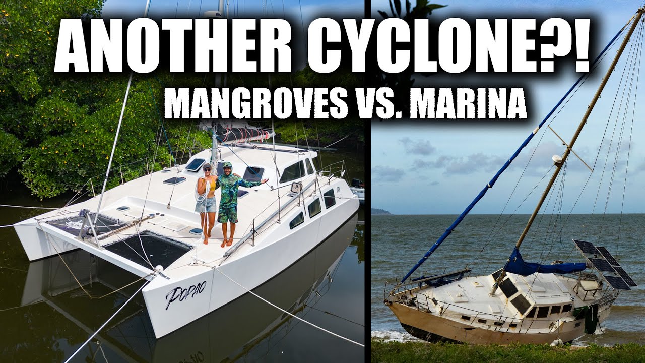 Townsville Cyclone - Marina Vs. Mangroves (Sailing Popao) EP.59