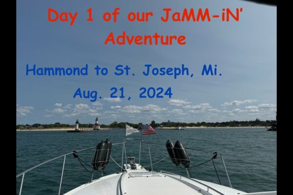 Hammond Marina către St. Joseph, West Basin Marina. S5 E23 20 august 21, 2024 Ziua 1 a lui Jammin 'Adventure