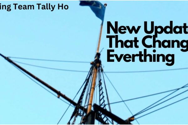 Echipa de navigație Tally Ho!: Noua actualizare care schimbă totul! #sailing #sailingCommunity #yachting