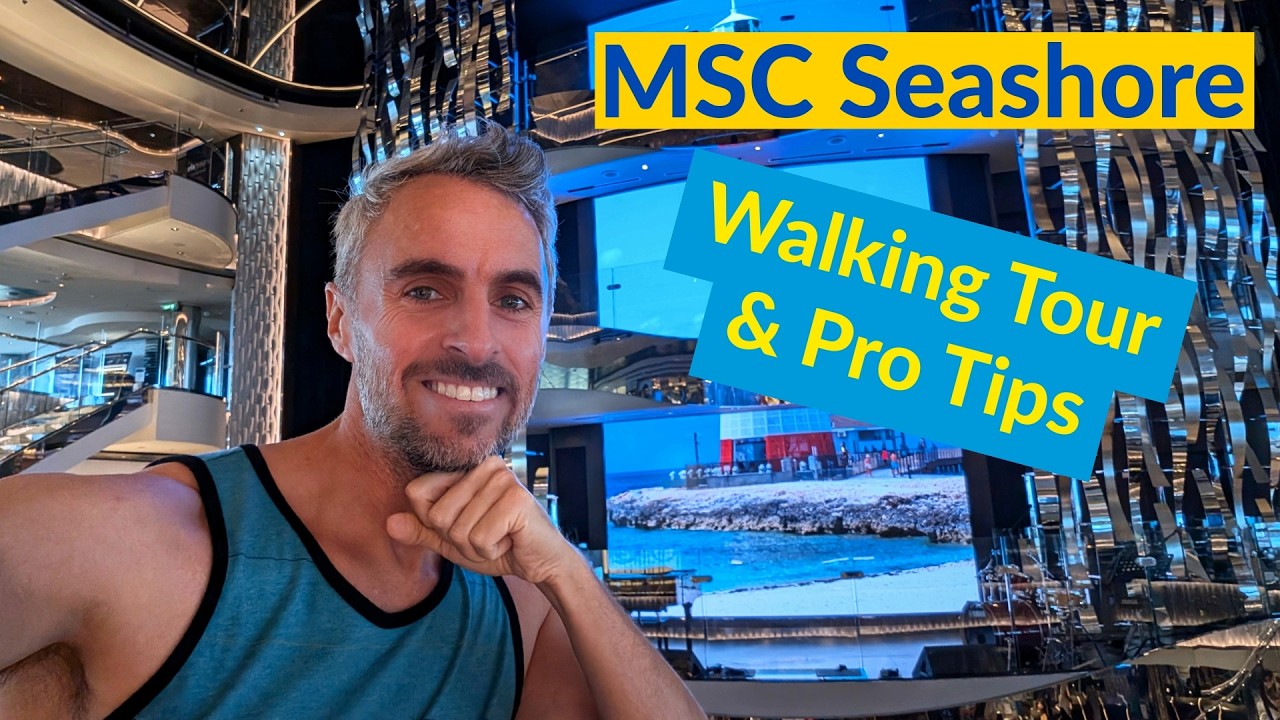 MSC Seashore Tour cu sfaturi pro și sfaturi de croazieră | Linia de croazieră MSC