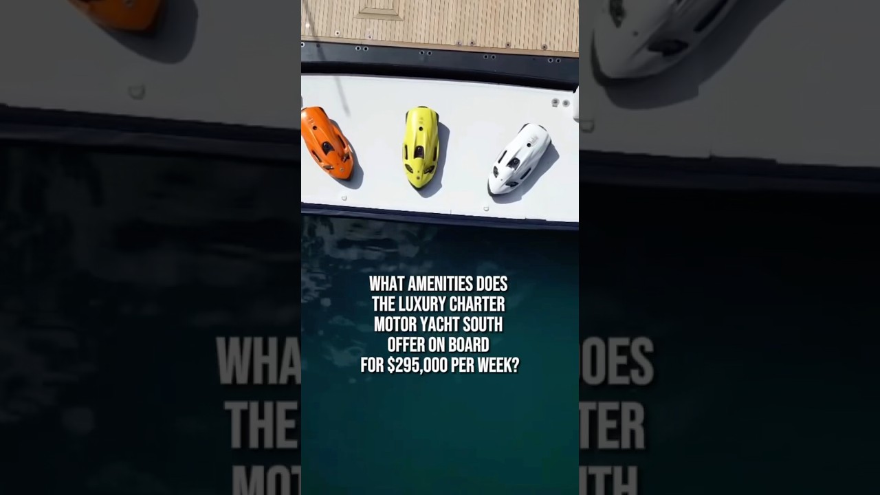 Ce facilități oferă de lux Charter Motor Yacht South la bord pentru 295.000 USD pe săptămână?