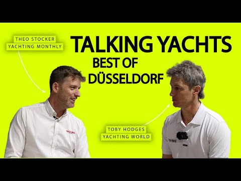 Ce este nou? Yachting World's Toby și Yachting Monthly's Theo Barci de la Düsseldorf