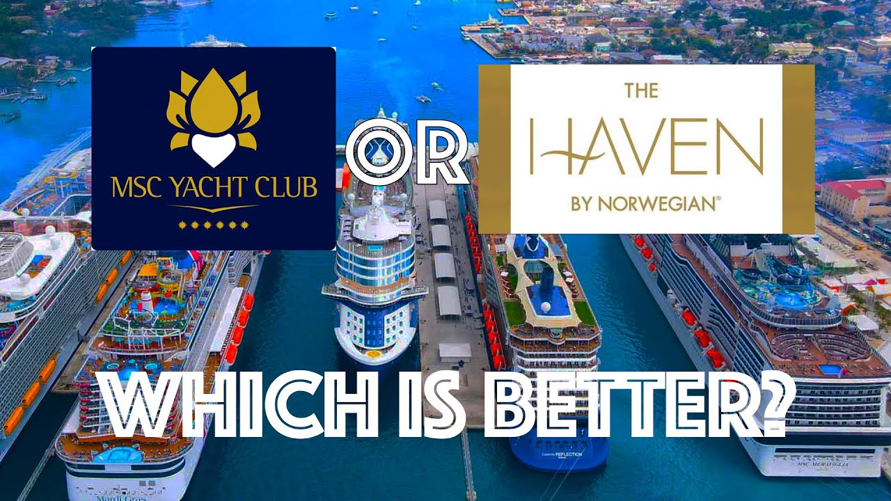 MSC Yacht Club vs NCL Haven: Care este mai opulent?
