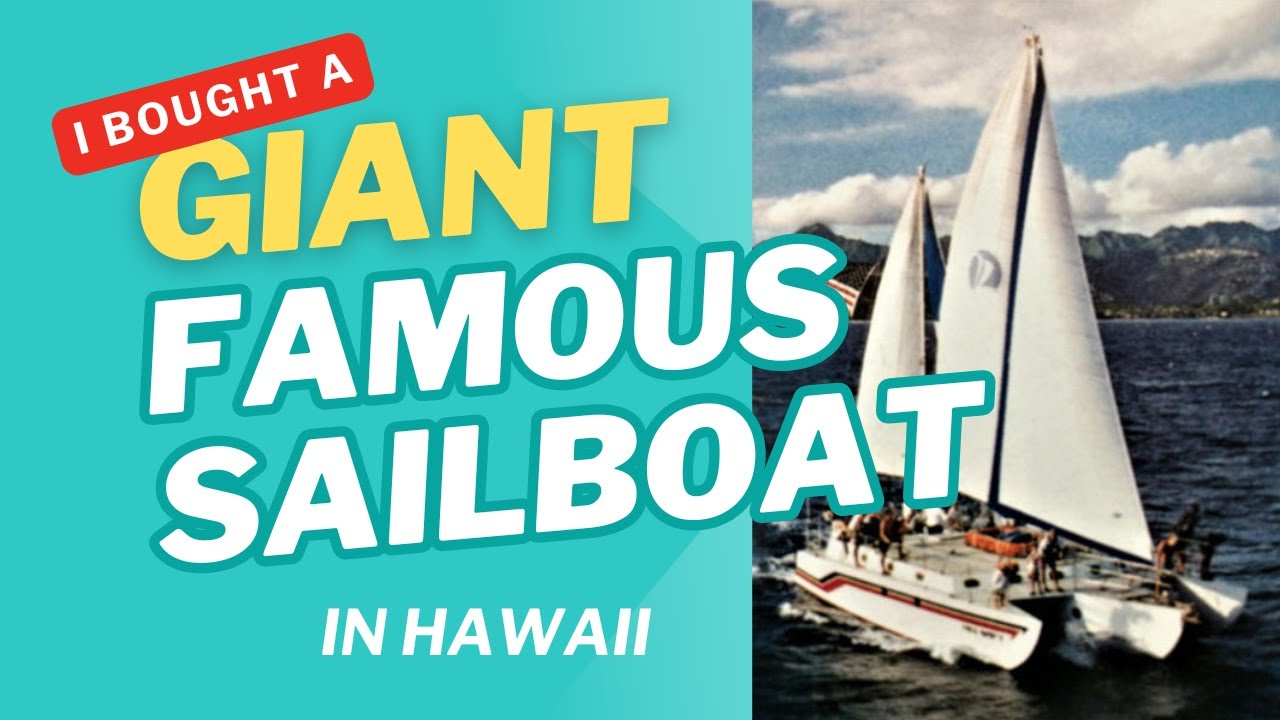 Am cumpărat o barcă cu pânze gigant faimoasă în Hawaii. EP. 1