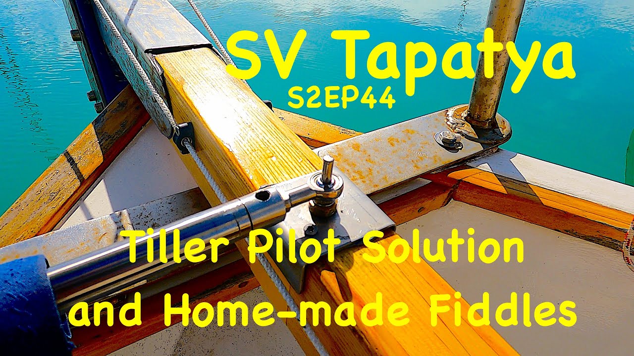 Soluție pilot Tiller și fiddles -uri de casă - SV Tapatya S2EP44