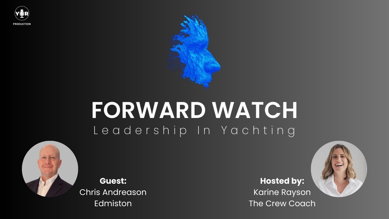 Conducerea în Yachting cu Chris Andresen din Edmiston | Ceas înainte
