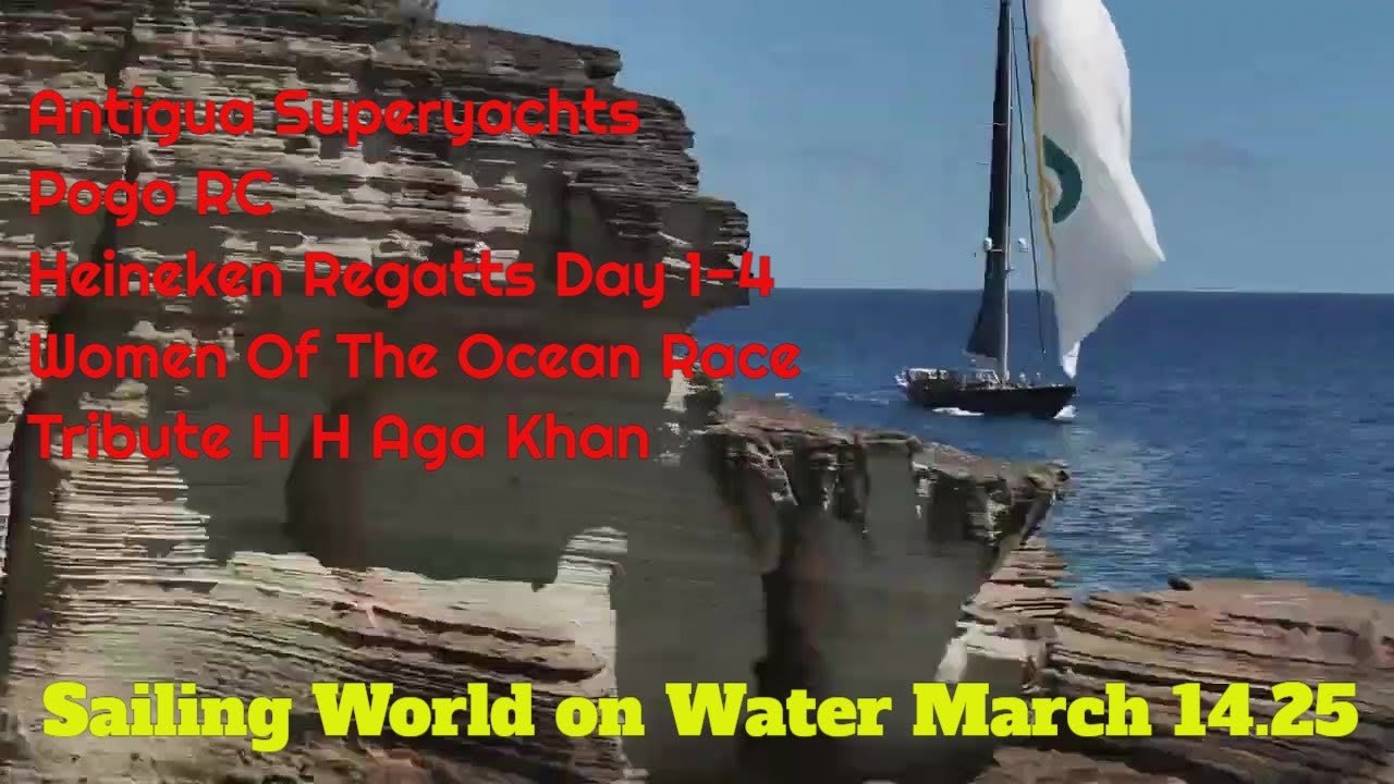Sailing World on Water Mar14 25 Superyachts, Pogo RC, Heineken Regatta Ziua 1-4, Tribute HH Aga Khan