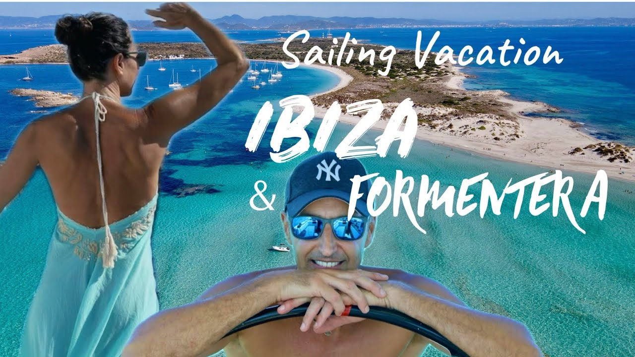 Sailing Holidays, Spania: Ibiza și Formentera - o aventură de iahturi de vis!