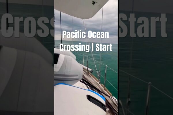 Pregătirea de a traversa Pacificul de Sud | 4000 de mile de ocean deschis așteaptă!
