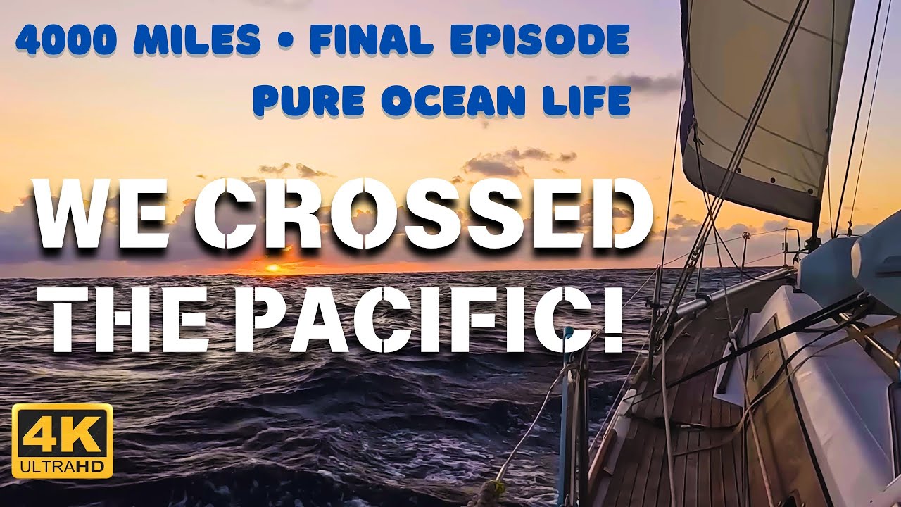 Navigare peste Oceanul Pacific - Final de 4000 de mile Crossing la bordul iahtului Mushu