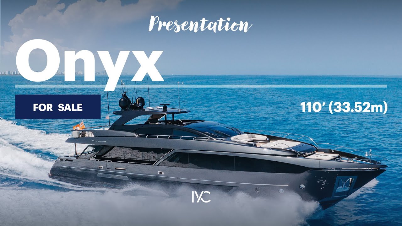 Onyx I există un iaht Riva mai elegant de 110 '(33,52 m) în prezent pe piață? Sunt de vânzare cu iyc