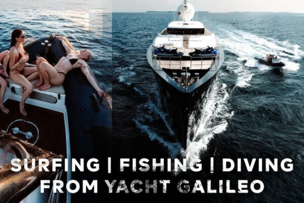 Yachting -ul nu va fi niciodată la fel pentru mine | Yacht de surfing, pescuit și scufundări Galileo | Maldive