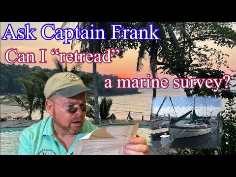 Întrebați -l pe Capt Frank - Pot „relua” un raport de sondaj marin?