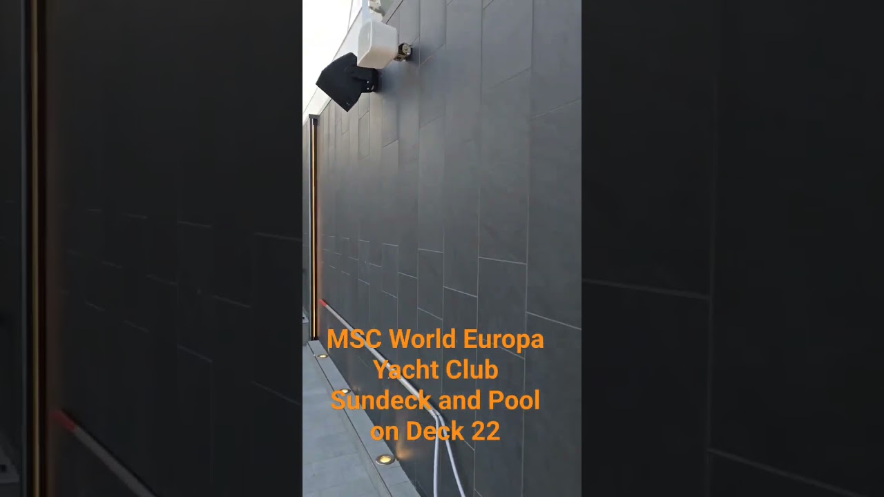 VTO ​​SCURT: MSC World Europa - Yacht Club Sundeck și piscină pe puntea 22 | #Msccrusise #mscworldeuropa