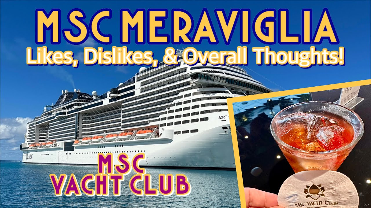 MSC Meraviglia Yacht Club: Like -uri, neplăceri și gânduri generale! | Revizuire, februarie 2023