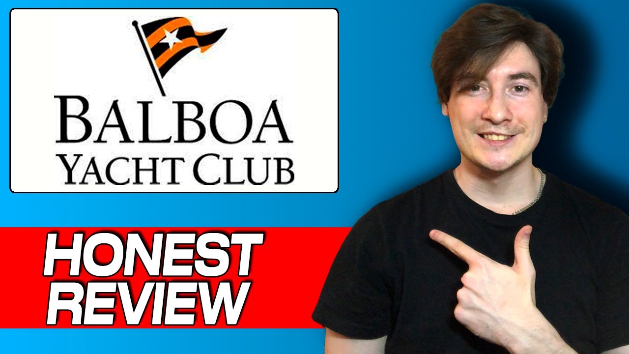 Balboa Yacht Club Review - Experiența mea cinstită pentru utilizator și site -ul meu pentru utilizator