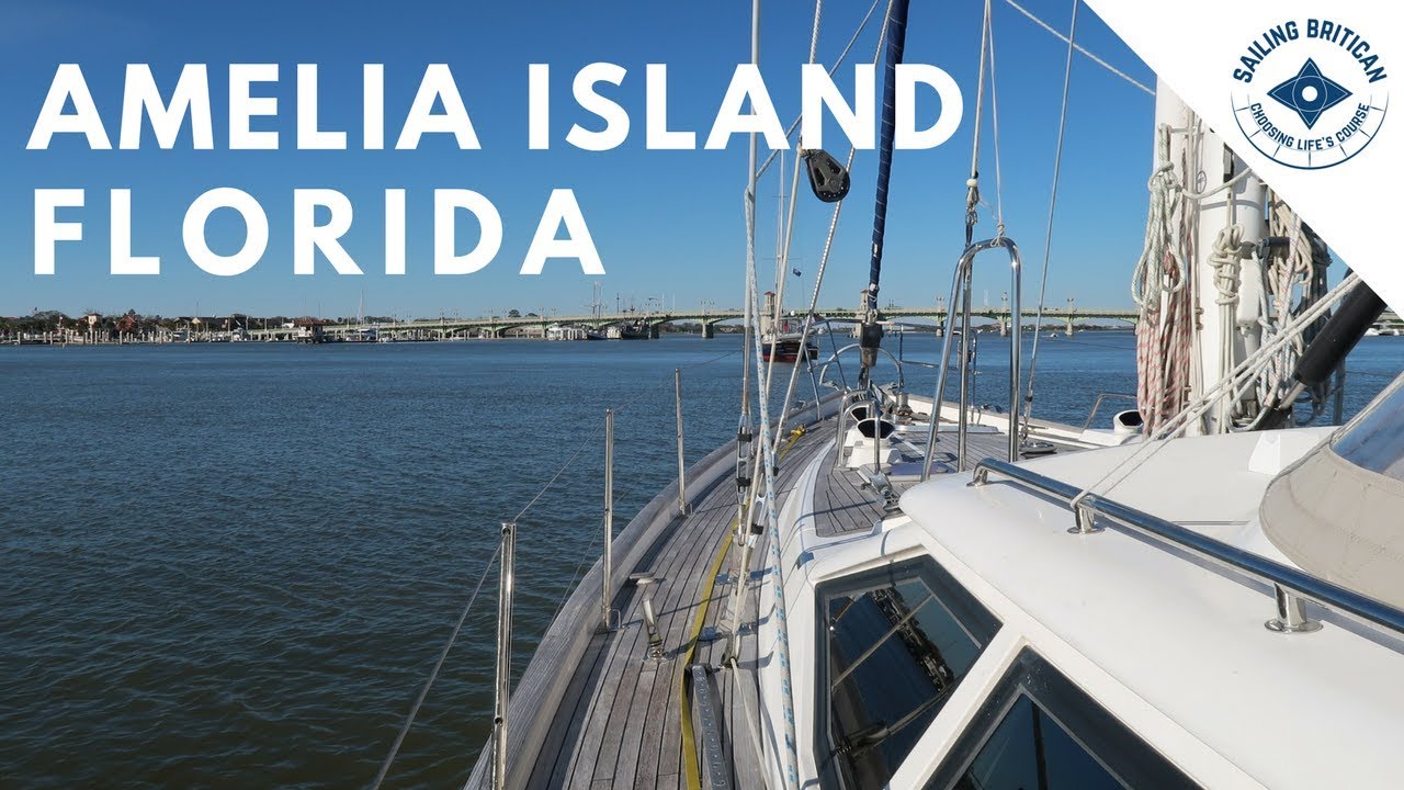 Navigare în Florida - Insula Amelia | Navigarea Britican #20
