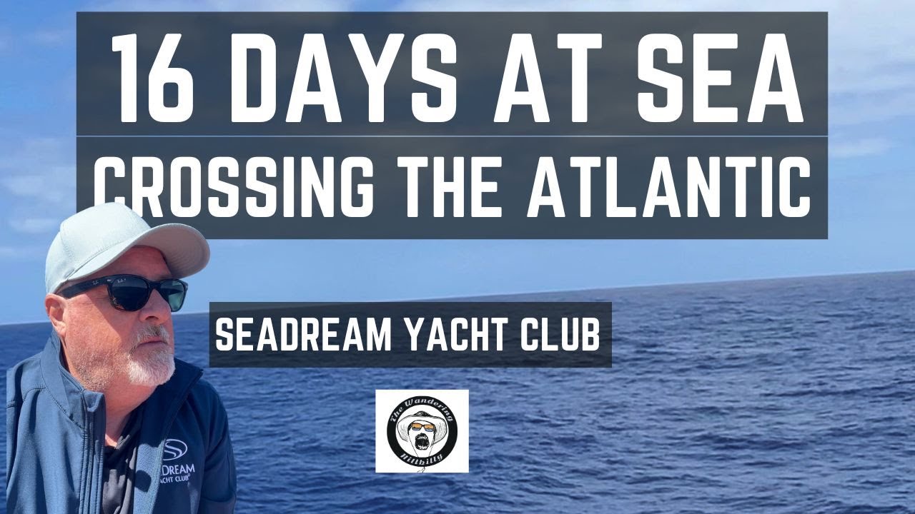 16 zile pe mare! Traversarea Atlanticului pe Seadream Yacht Club - a treia mea traversare a iahtului !!!