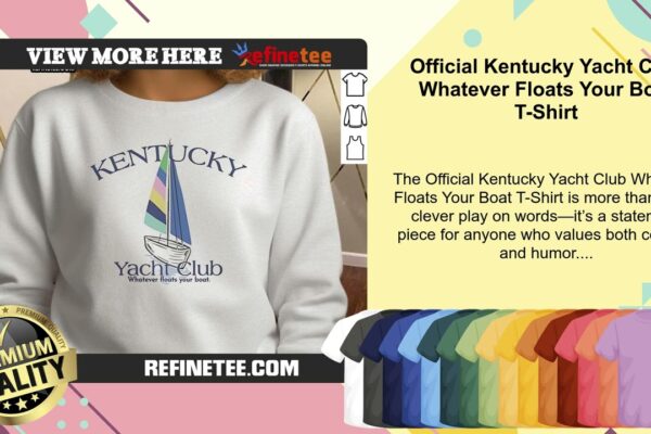 Club oficial Kentucky Yacht Club, orice plutește tricoul dvs. pentru barca