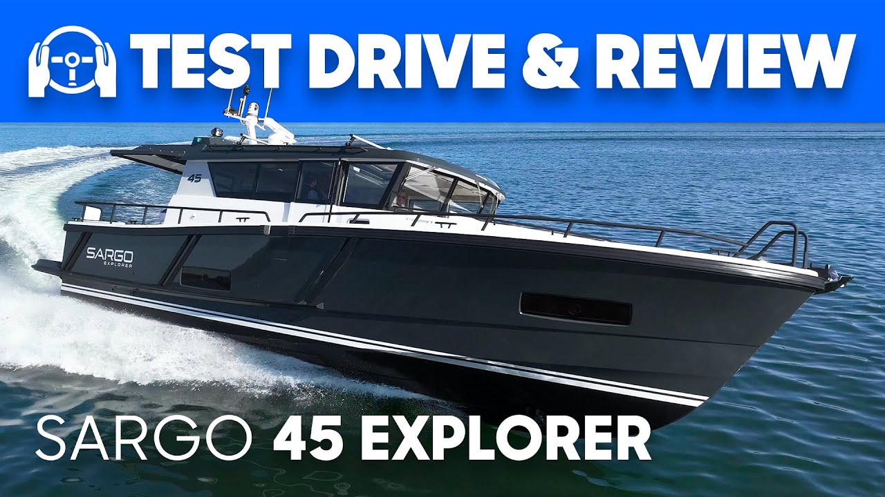 Cea mai capabilă barcă de 1 milion de euro pe care o puteți cumpăra? | Sargo 45 Explorer