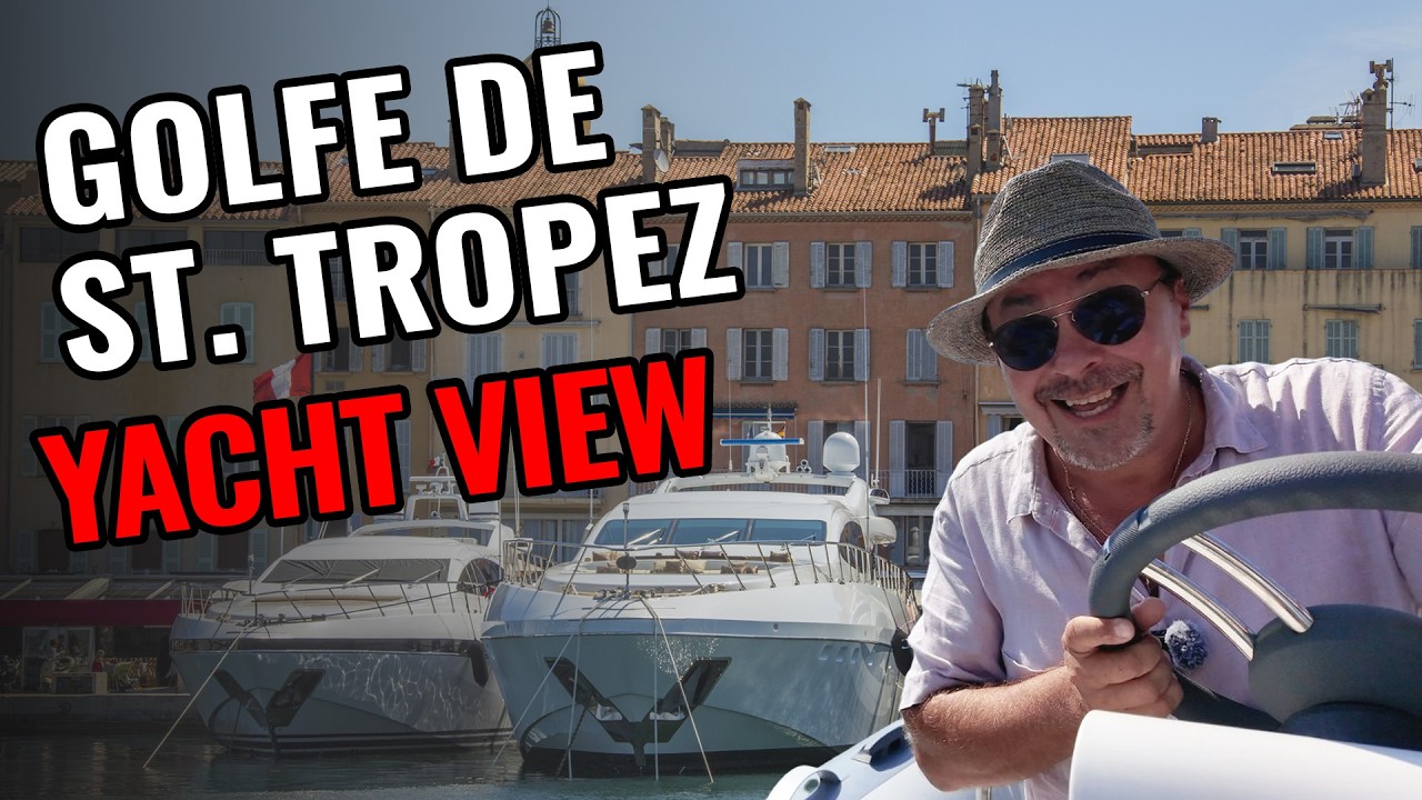 Saint-Trope din partea iahtului: Întregul adevăr despre Azure în vârful sezonului | Bucătărie, portier, iahturi și odihna noastră