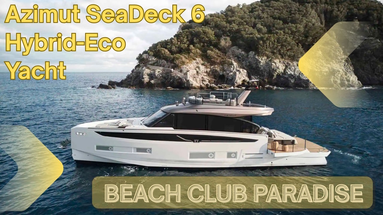 Azimut Seadeck 6 Yacht hibrid -electric w/ revoluționar în/ conexiune în aer liber - yachtspecsdirect.com