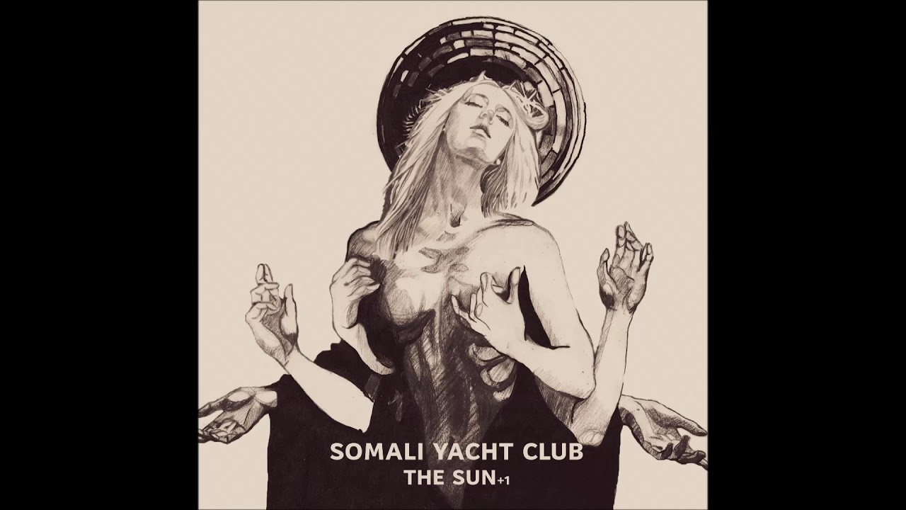 Somali Yacht Club - The Sun +1 (album complet 2018)