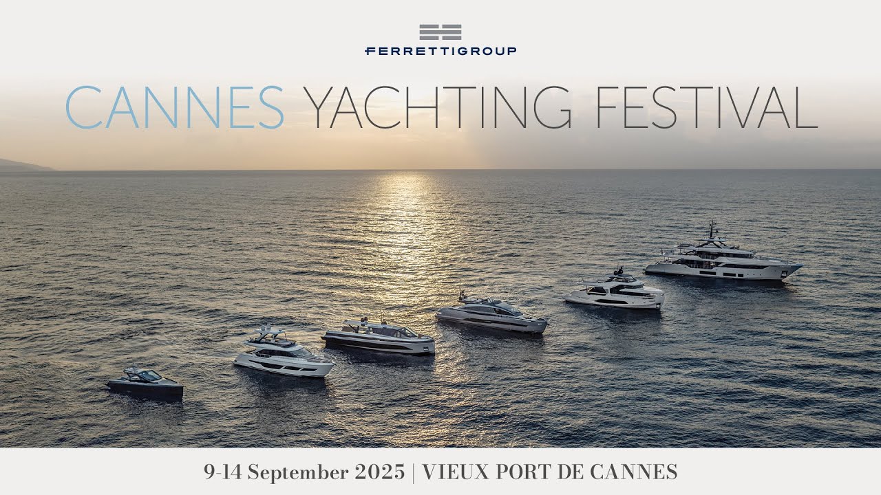 Grup de lux - Grupul Ferretti la Festivalul de la Cannes Yachting 2025