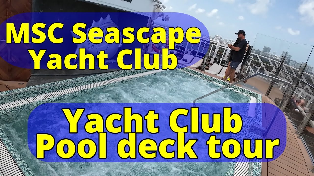 MSC Seacape Yacht Club Pool Tour | Zona de piscină de lux și vederi
