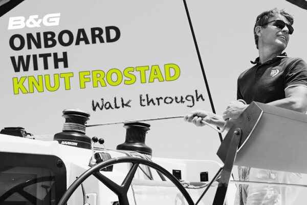 B&G Electronics - Sfaturi de navigare și de top cu Knut Fronad