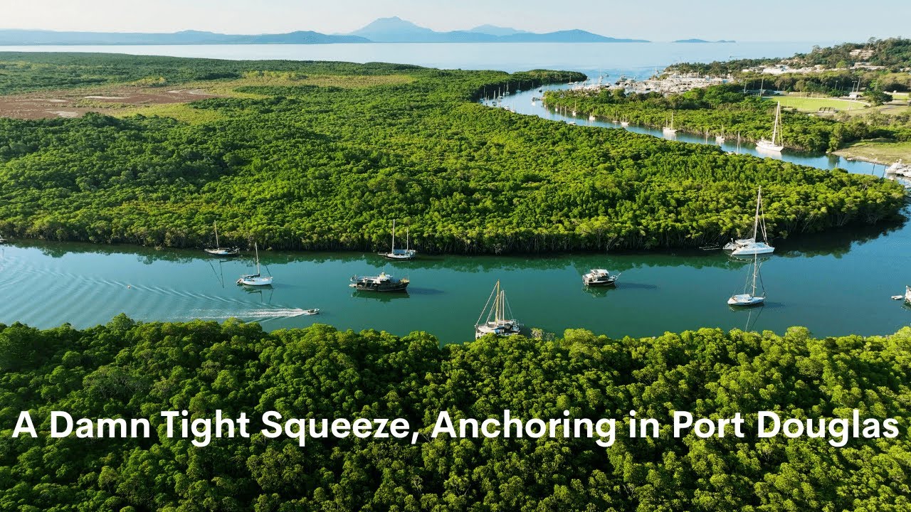 A Damn Tight Squeeze, Anchoring in Port Douglas - Project Brupeg Ep.423