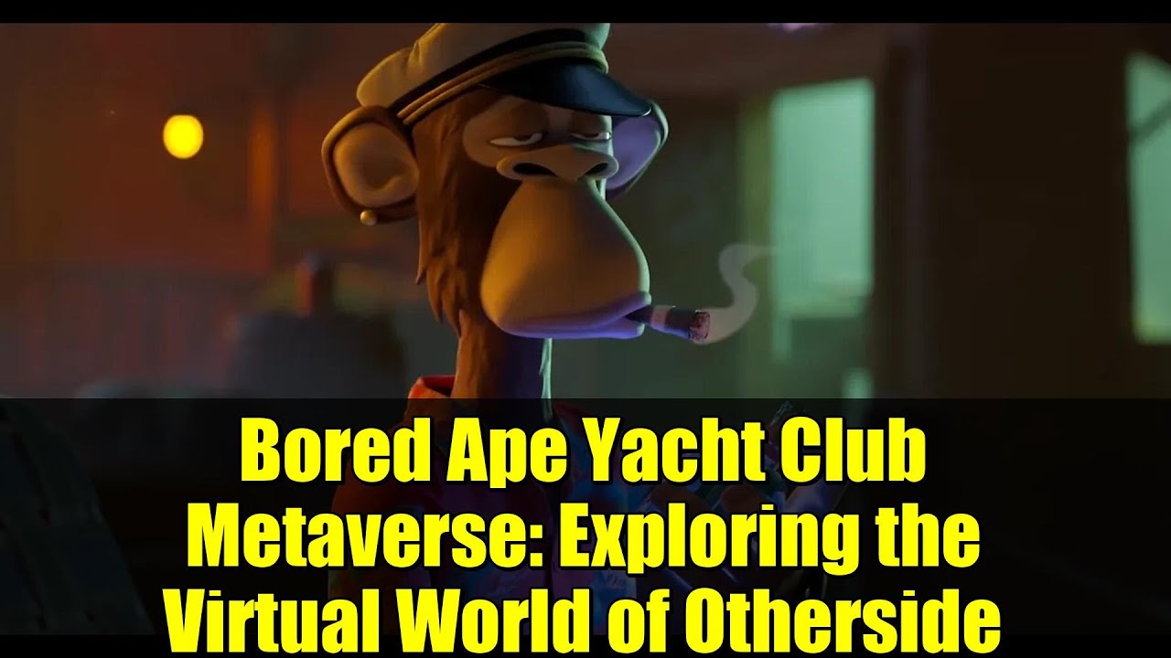 Bored Ape Yacht Club Metaverse: Explorând lumea virtuală din Otherside