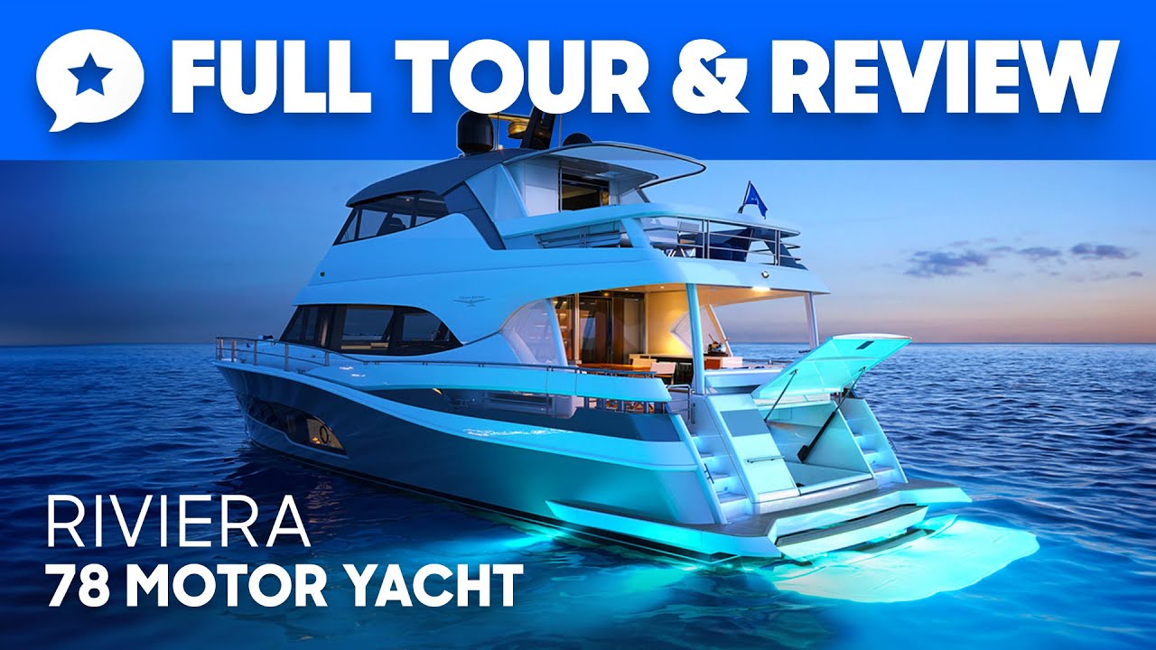 Nava emblematică de 5.500.000 USD | Yacht cu motor Riviera 78