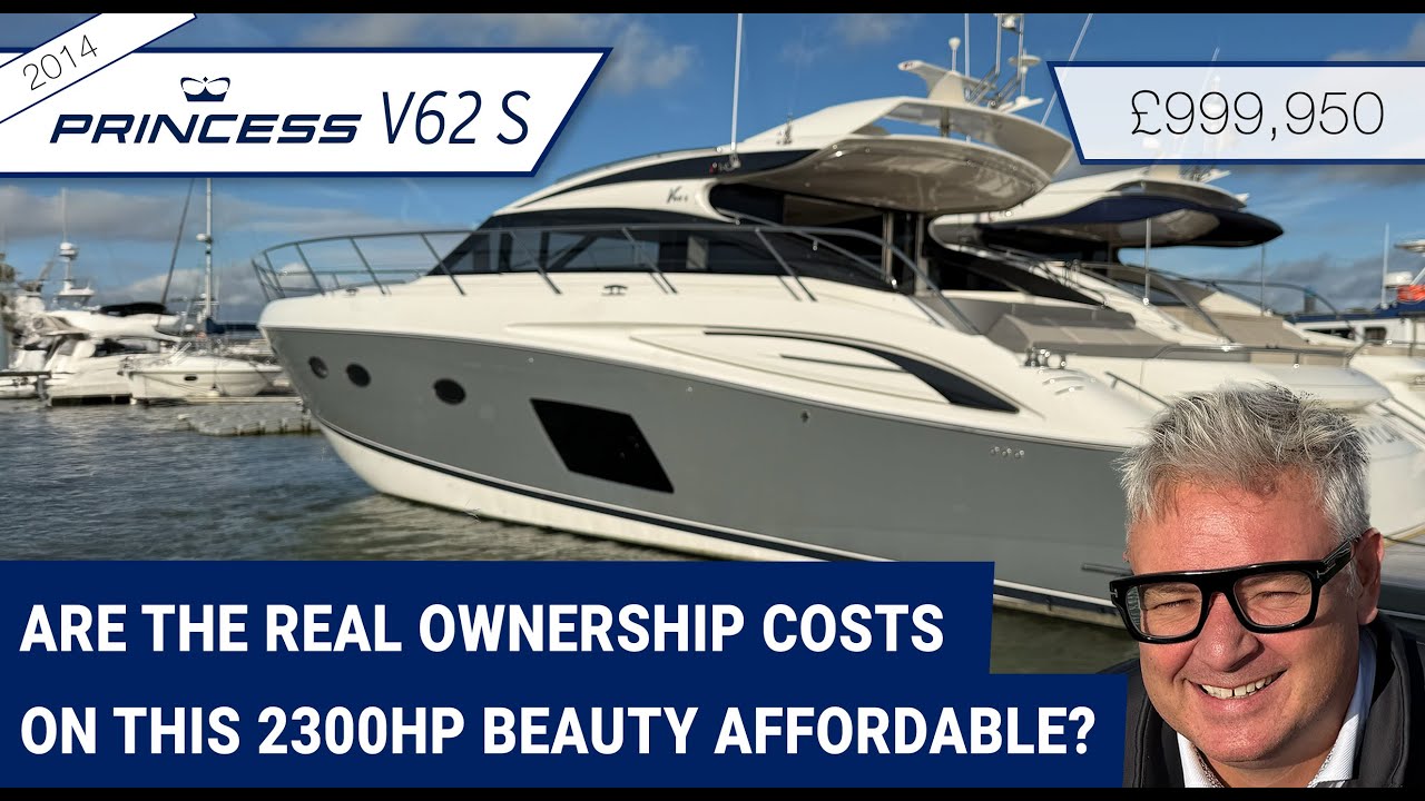 Costul real al deținerii unui Princess V62 S - Defalcare completă și tur