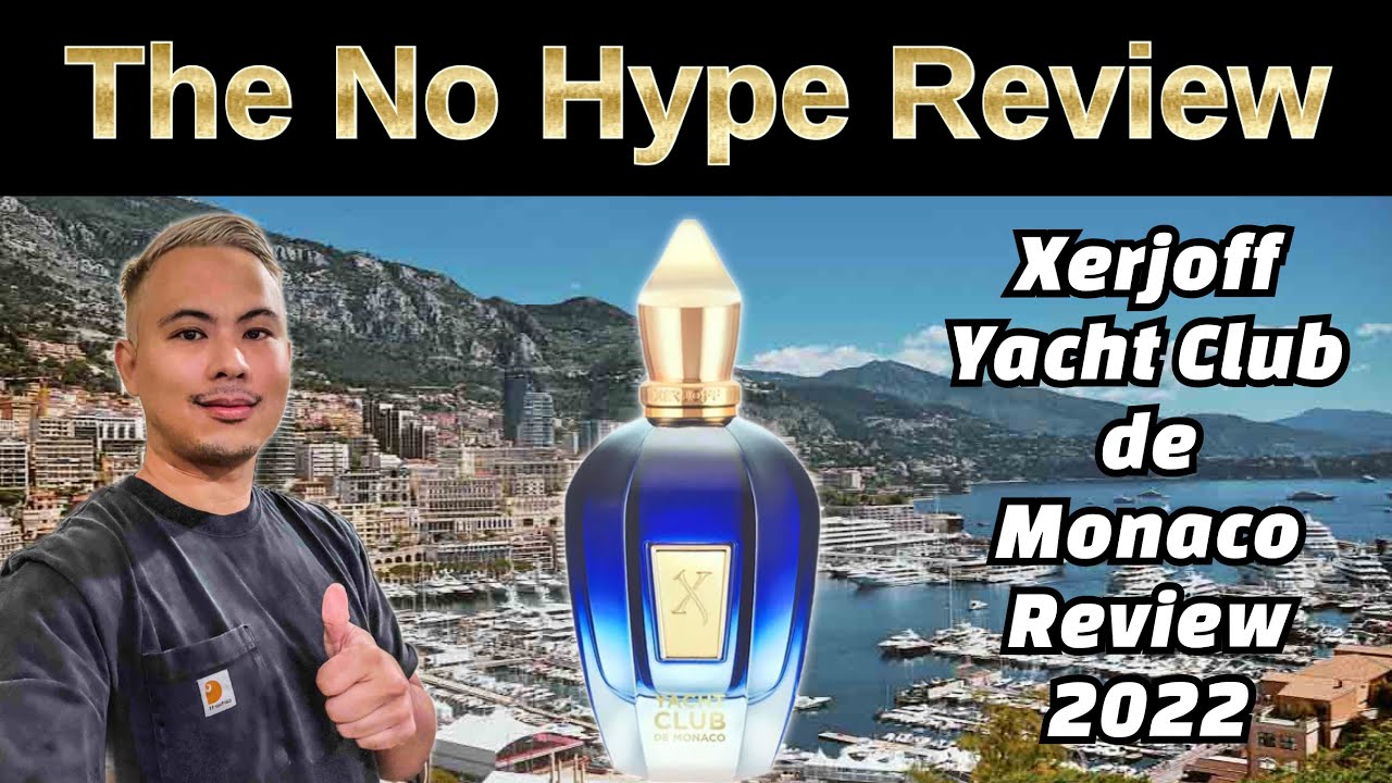 XERJOFF YACHT CLUB DE MONACO REVIEW 2022 BOUTIQUE EXCLUSIVE | RECENZIA DE PARFUMUL NO HYPE