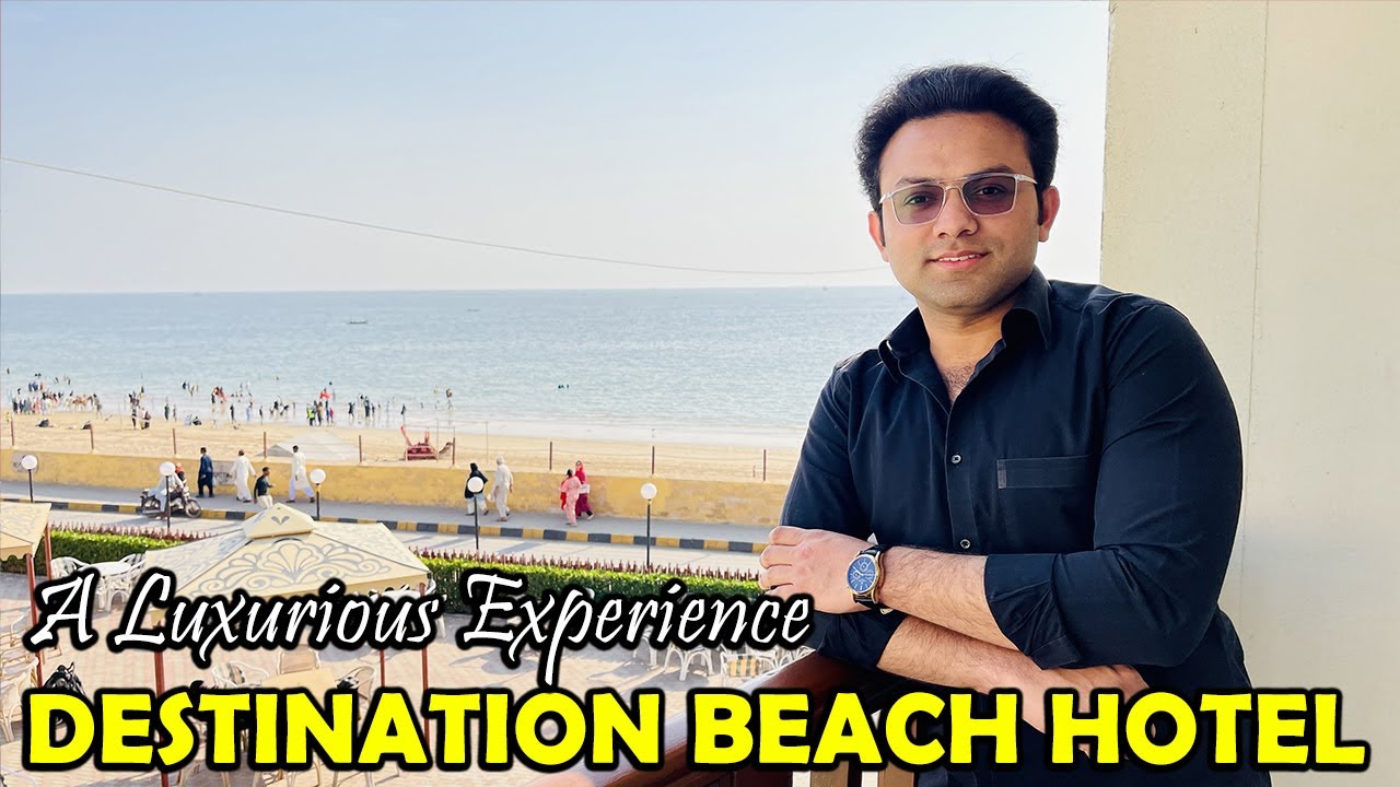Un sejur de lux la Destination Beach Hotel | Plaja Manora Karachi