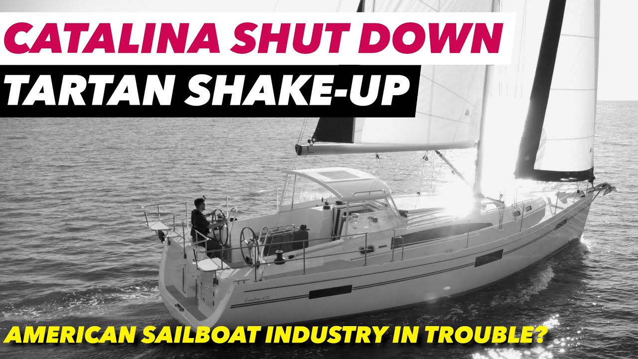 Ce se întâmplă cu adevărat cu Catalina & Tartan Yachts? | Michael Reardon și American Boatbuilding