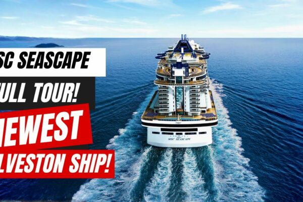 Tur complet MSC Seascape 2025 | Cea mai nouă navă din Galveston!